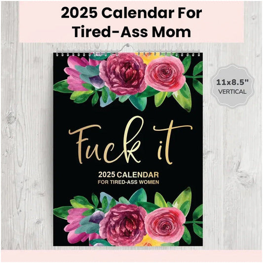 2025 Calendar For Tired-Ass Women